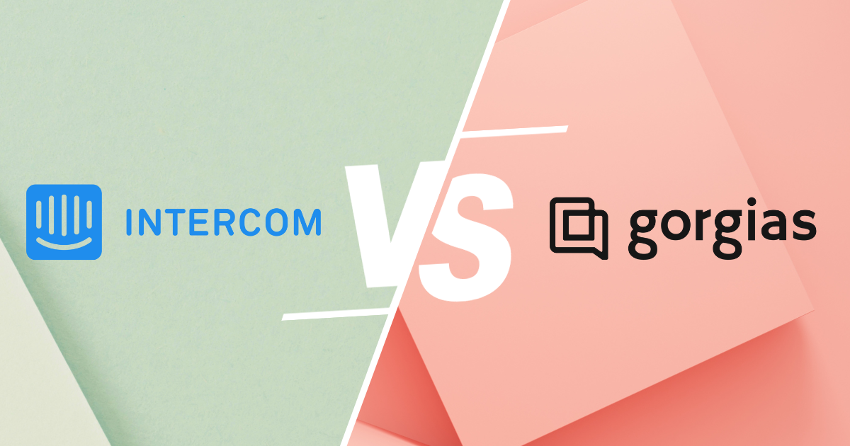 Intercom vs Gorgias - Ce que vous ne saviez pas