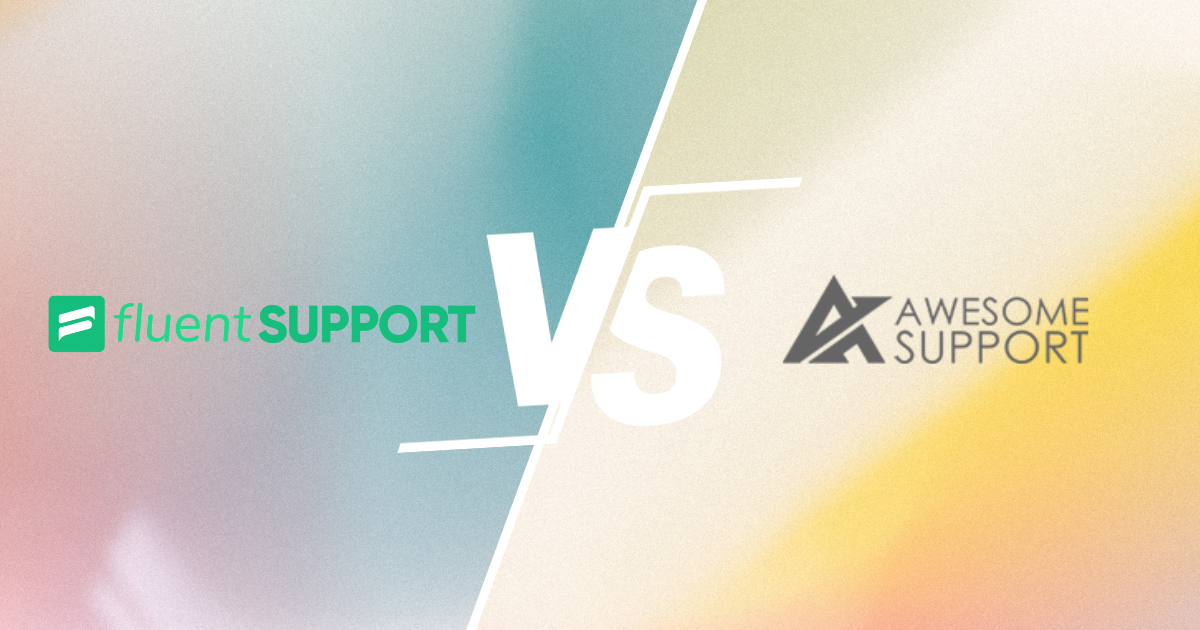 Comparaison entre Fluent Support et Awesome Support