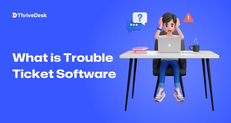 Qu'est-ce que le logiciel Trouble Ticket ?